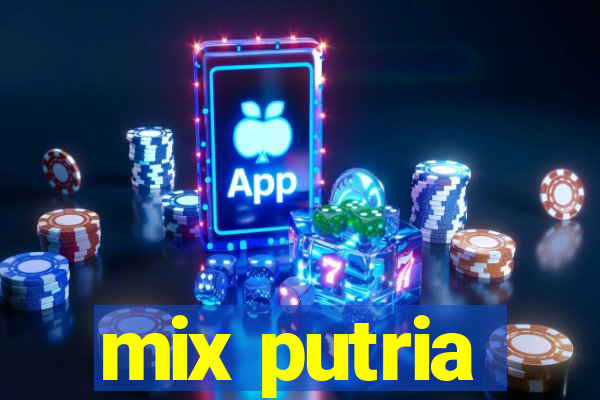 mix putria